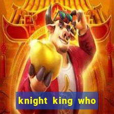 knight king who returned with a god wiki